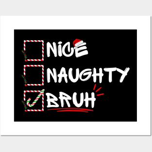 Nice Naughty Christmas Bruh Funny Xmas santa List Women Men Humor Design Posters and Art